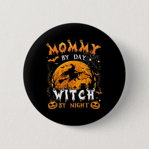 Mommy by Day Hexe by Night Funny Family Halloween Button