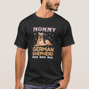 Mommy German Shepherd German Shepherd for m T-Shirt