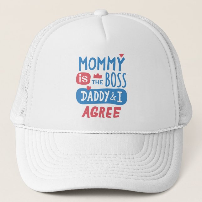 Mommy is the boss Daddy and I agree Truckerkappe (Vorderseite)