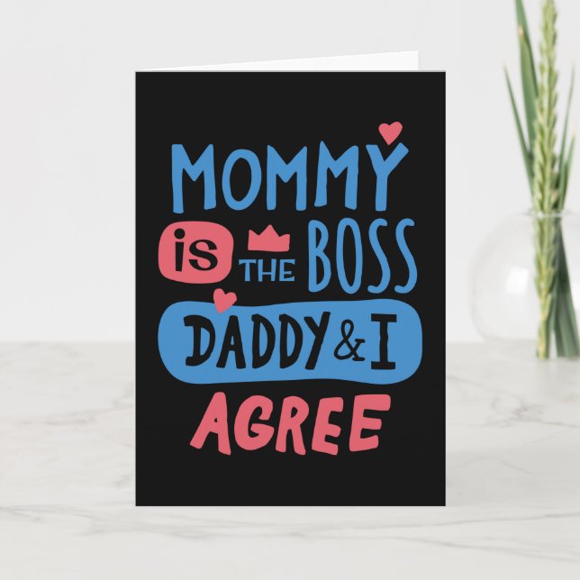 Mommy ist der Chef Daddy und ich stimme zu Karte (Vorderseite)