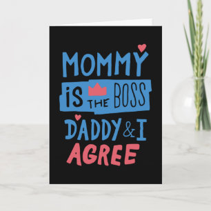 Mommy ist der Chef Daddy und ich stimme zu Karte