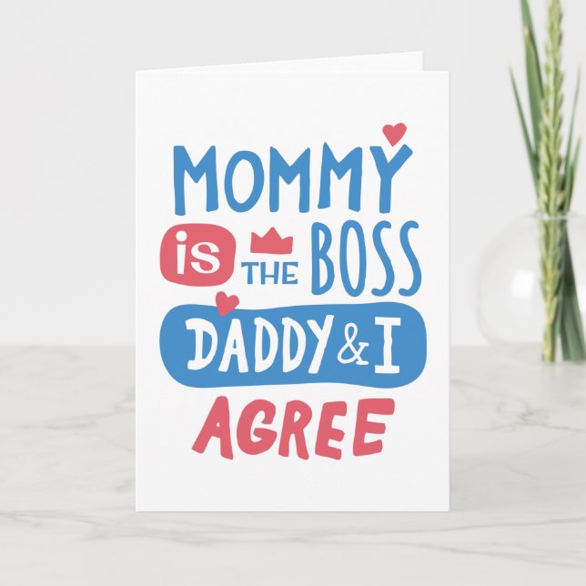 Mommy ist der Chef Daddy und ich stimme zu Karte (Vorderseite)