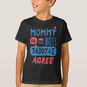 Mommy ist der Chef Daddy und ich stimme zu T-Shirt