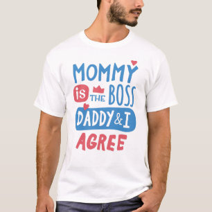 Mommy ist der Chef Daddy und ich stimme zu T-Shirt