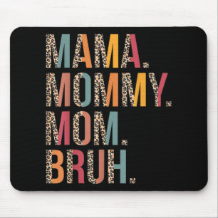 Mommy Mama Bruh Funny Mthers Day for Mama Mousepad