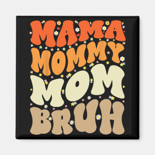 Mommy Mama Bruh Mothers Day Groovy Funny Mother Magnet