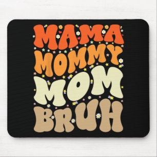 Mommy Mama Bruh Mothers Day Groovy Funny Mother Mousepad
