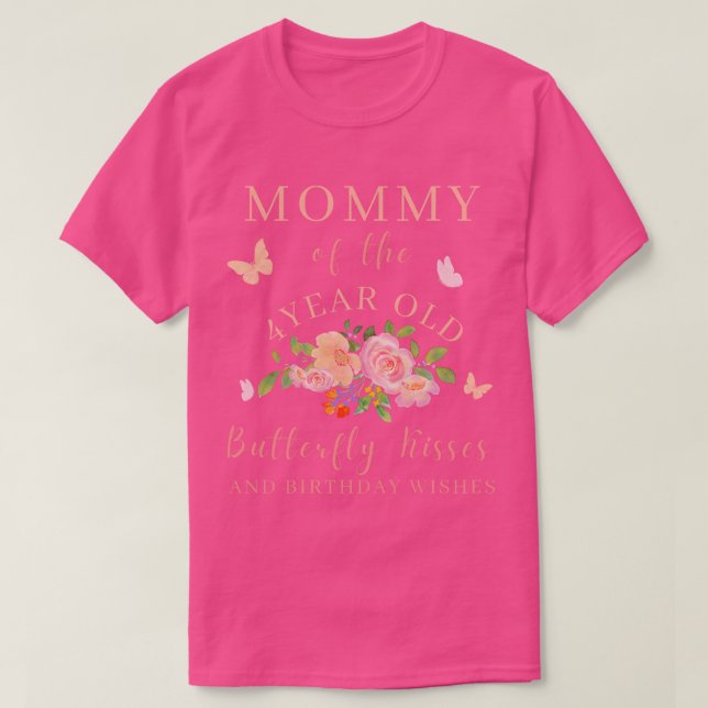 Mommy Mama Butterfly Kisses and Birthday wünscht 4 T-Shirt (Design vorne)