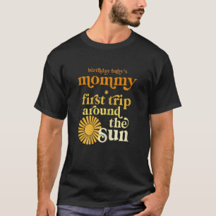 Mommy Mama Erster Ausflug rund um die Sonne Geburt T-Shirt