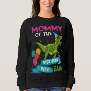 Mommy of the Birthday Boy T-Rex RAWR Dinosaurier B Sweatshirt