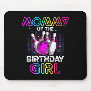 Mommy of the Birthday Girl Bowler Kid Bowling Part Mousepad