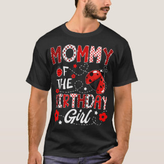 Mommy Of The Birthday Girl Ladybug Mommy Bug T-Shirt