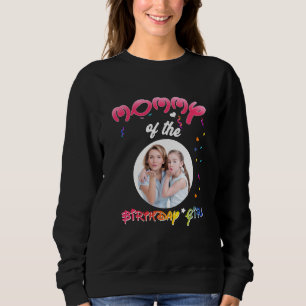 Mommy of the Birthday Girl Personalisiert Geburtst Sweatshirt