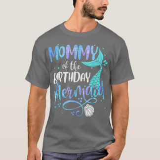 Mommy Of The Birthday Mermaid Family Matching Part T-Shirt