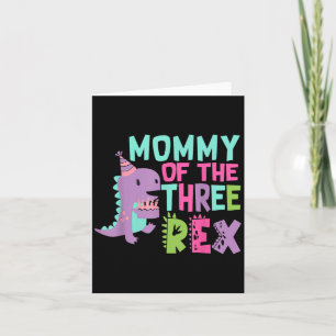 Mommy of the Three Rex Birthday Dinosaur Family Ma Karte