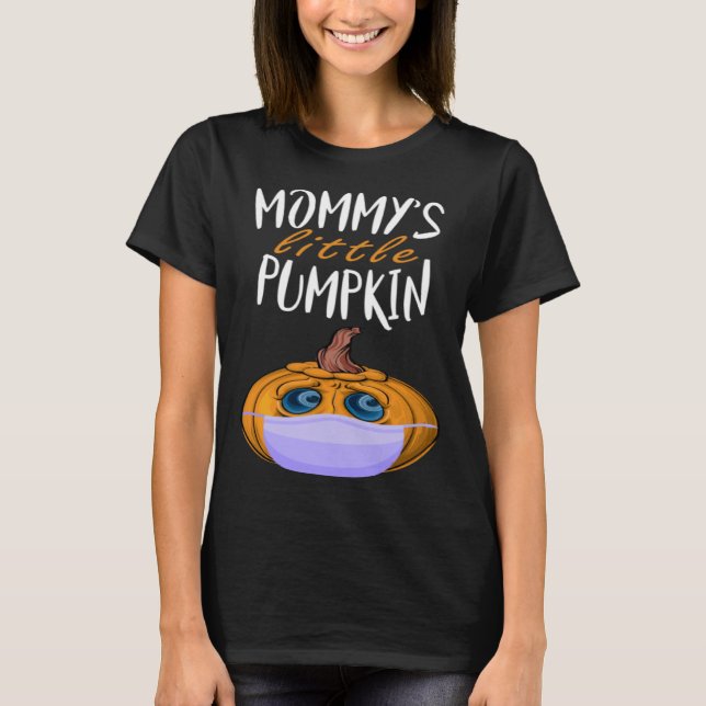 Mommy s Little Pumpkin Pregnancy Quarantine T-Shirt (Vorderseite)