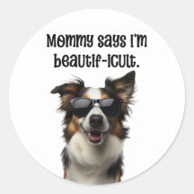 Mommy sagt, ich bin Beautificult Funny Border Coll