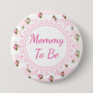 Mommy to Be Baby Shower Button Rose Rose