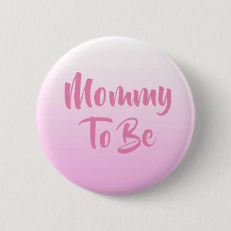 Mommy to be Baby Shower Buttons