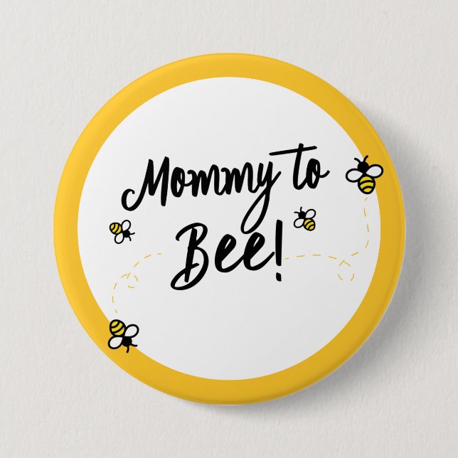 Mommy to Be Mommy to Bee | Bienenthema Kinderdusch Button (Vorderseite)