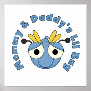 Mommy und Daddy's Lil Bug Poster