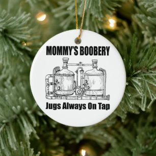 Mommy's Boobery Jugs immer Gestochen Keramik Ornament