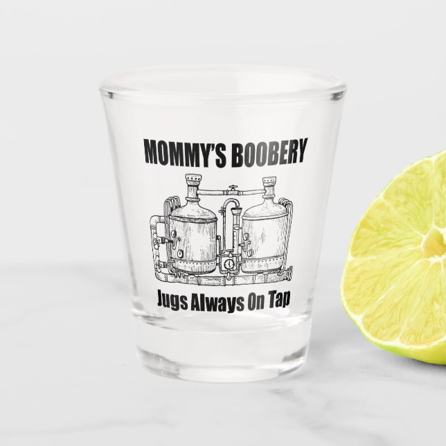 Mommy's Boobery Jugs immer Gestochen Schnapsglas (Vorderseite)