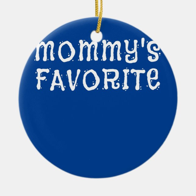 Mommy's Lieblingssöhnstochter der Mama Keramik Ornament (Vorne)