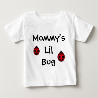 Mommy's Lil Bug Baby T-shirt