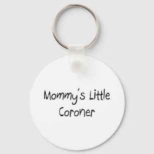 Mommys Little Coroner Schlüsselanhänger