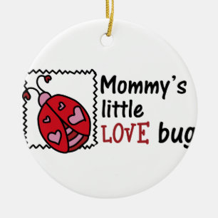 Mommys Little Liebe Bug Keramik Ornament