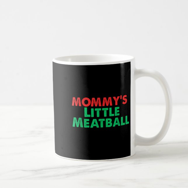 Mommy's Little Meatball Funny Italian  Kaffeetasse (Rechts)
