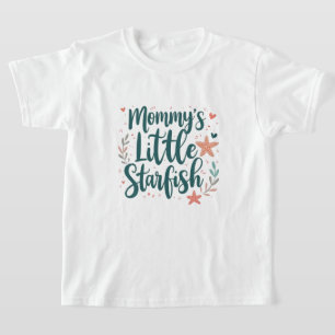 Mommy's Little Starfish T - Shirt