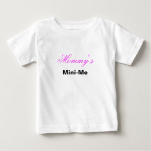 Mommy's Mini-Me Baby T-shirt