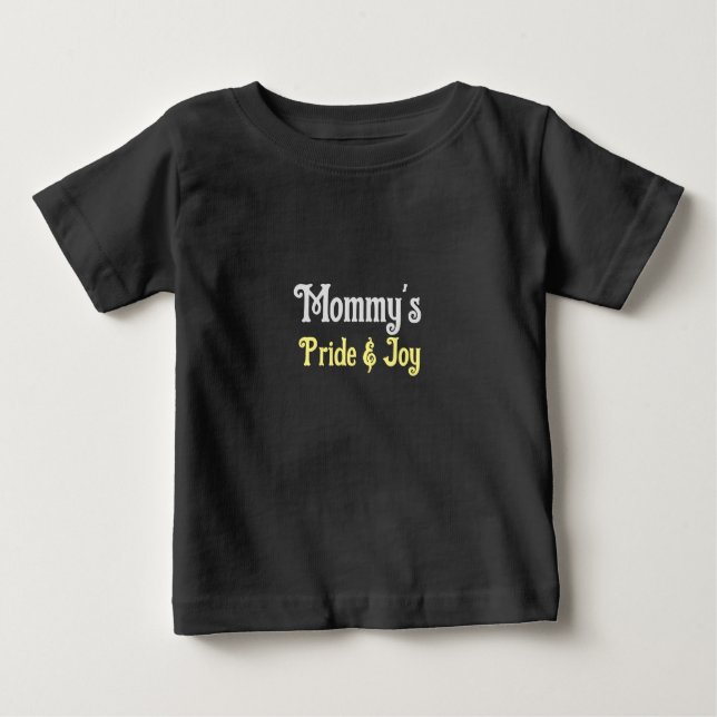 "Mommy's Pride and Joy" Baby T-shirt (Vorderseite)