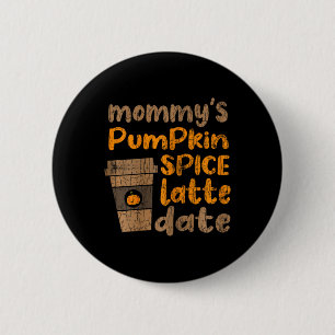 Mommy's Pumpkin Gewürz Latte Datum Fun Herbst Herb Button