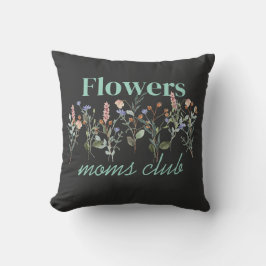 Moms Club wildflowers gift Kissen