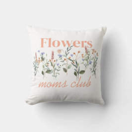 Moms Club wildflowers gift Kissen
