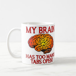 Mon cerveau a trop de tasse drôle ouverte