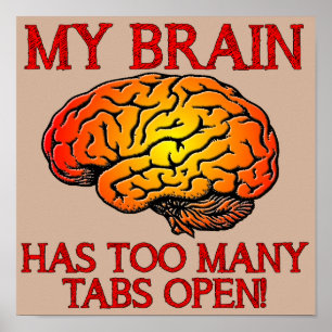 Mon cerveau a trop d'onglets ouverts Affiche Signe