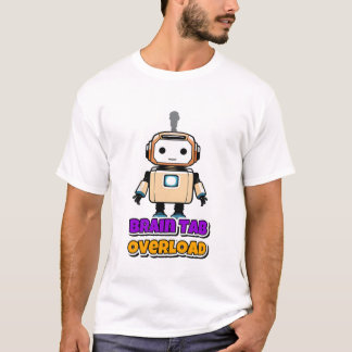 Mon cerveau a trop d'onglets ouverts T-shirt drôle