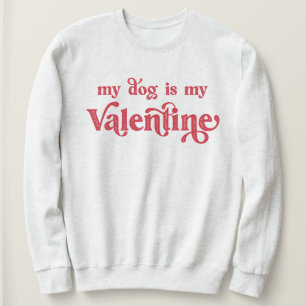 Mon chien est mon sweatshirt de la Saint-Valentin
