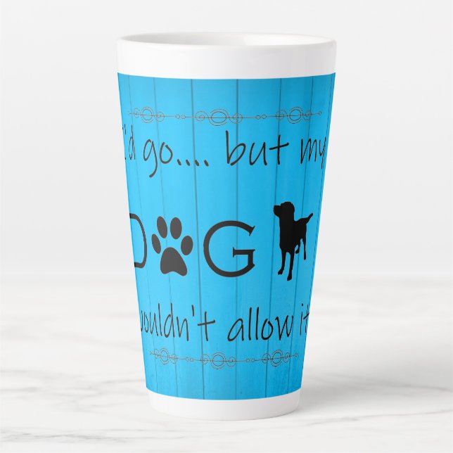 Mon chien ne le laisserait pas Latte Mug - Bleu (Devant)