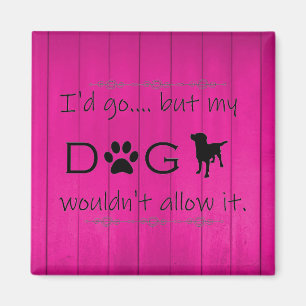 Mon Chien ne voulait pas le laisser Magnet - Magen