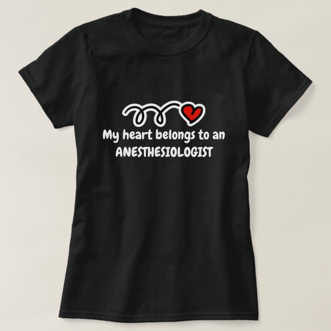 Mon coeur appartient à un t-shirt anesthésiste (Design devant)