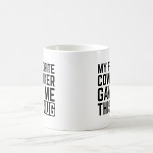 Mon collègue préféré m'a donné cette tasse - Idée