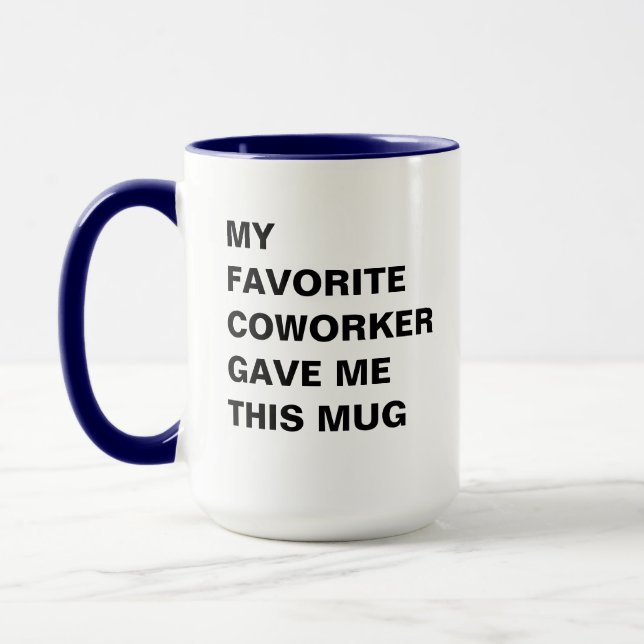 Mon Cotravailleur Favori M'A Donné Cette Mug Drôle (Gauche)