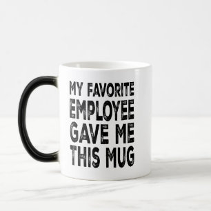 Mon Employé Préféré M'A Donné Cette Mug
