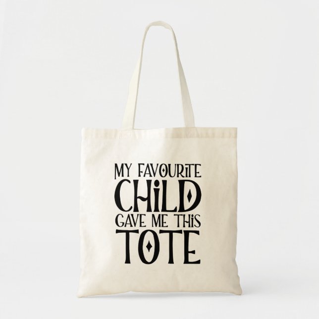 Mon Enfant Préféré M'A Donné Ce Sac fourre-tout Fo (Devant)