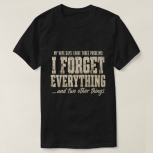 Mon épouse dit que j'ai trois problèmes T-shirt dr